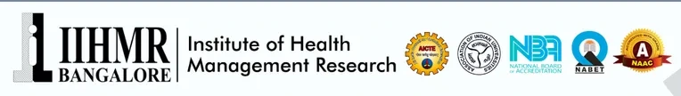 IIHMR Bangalore, Institute of Health Management Research, accredited by AICTE, Association of Indian Universities, NBA, NABET and NAAC